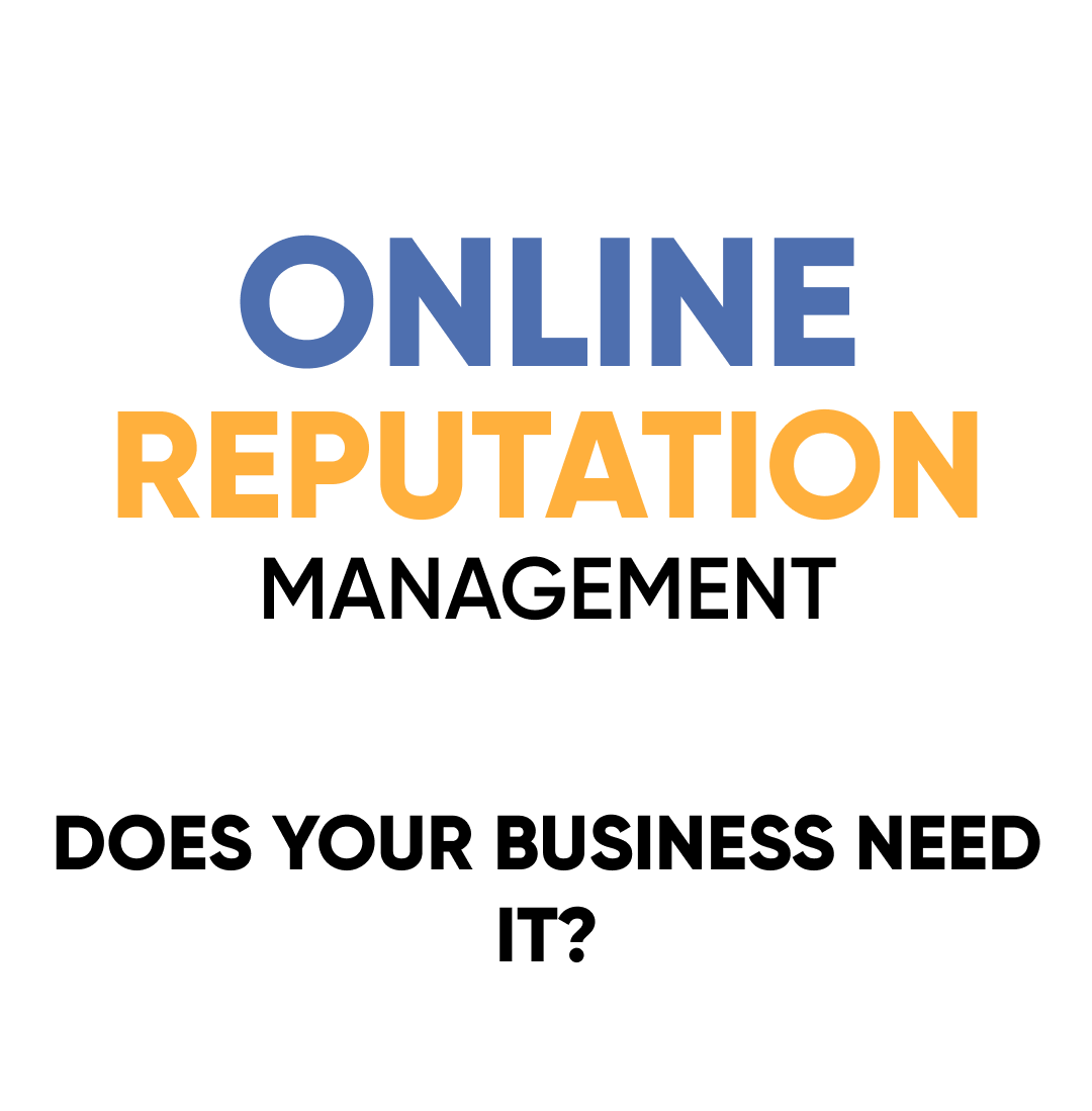 Online Reputation Management: Does Your Business Need It?